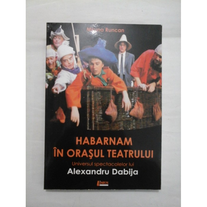 HABARNAM IN ORASUL TEATRULUI - MIRUNA RUNCAN HABARNAM IN ORASUL TEATRULUI - MIRUNA RUNCAN